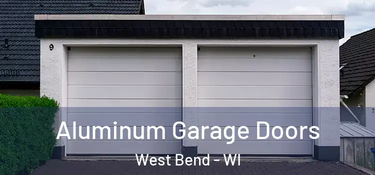  Aluminum Garage Doors West Bend - WI