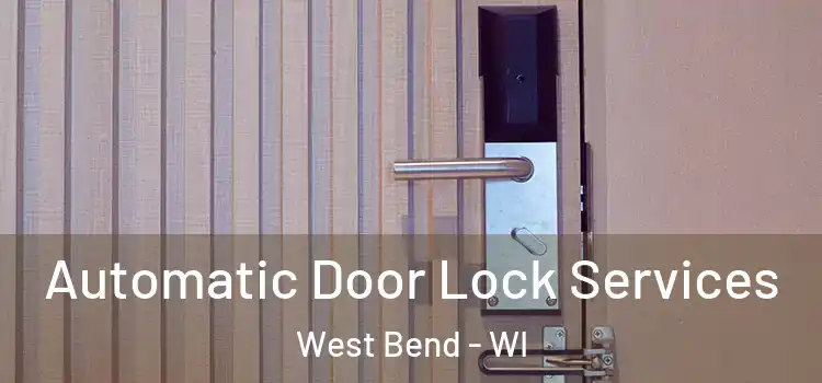  Automatic Door Lock Services West Bend - WI