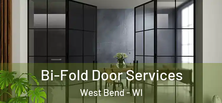 Bi-Fold Door Services West Bend - WI