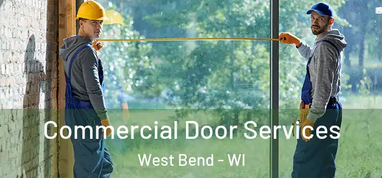 Commercial Door Services West Bend - WI