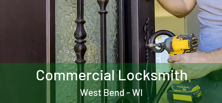 Commercial Locksmith West Bend - WI