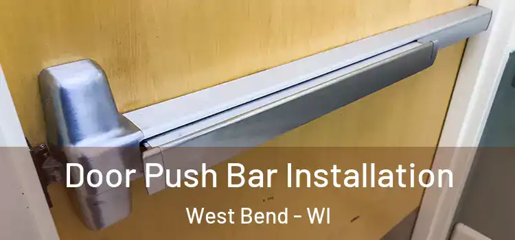 Door Push Bar Installation West Bend - WI