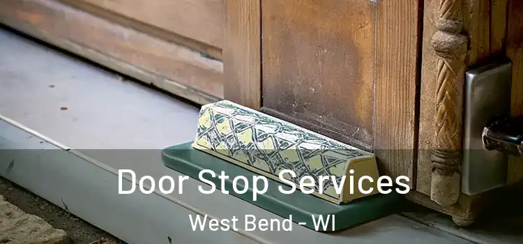  Door Stop Services West Bend - WI