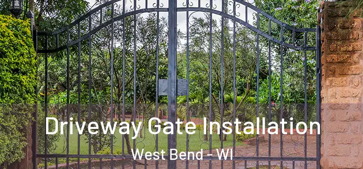 Driveway Gate Installation West Bend - WI