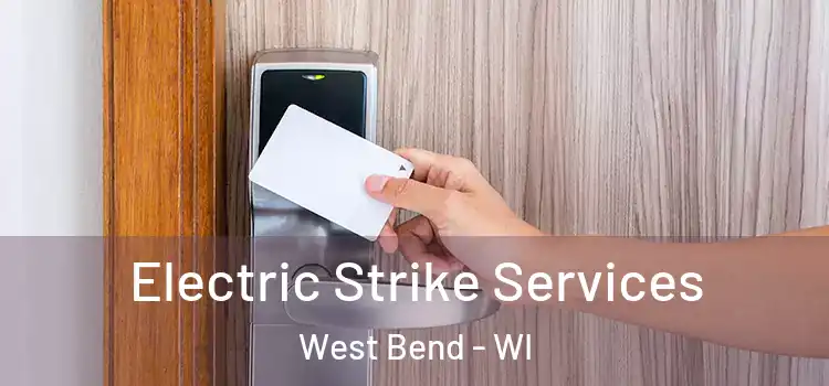 Electric Strike Services West Bend - WI