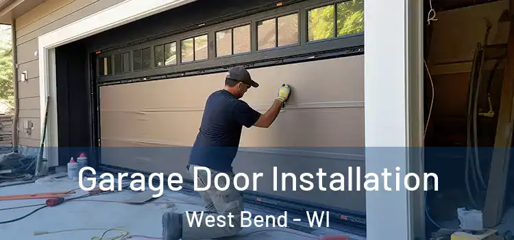  Garage Door Installation West Bend - WI