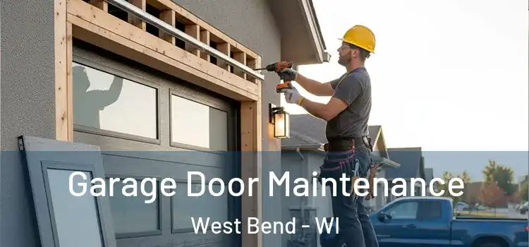  Garage Door Maintenance West Bend - WI