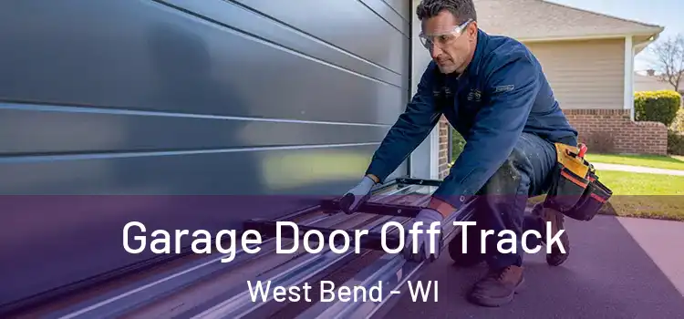  Garage Door Off Track West Bend - WI