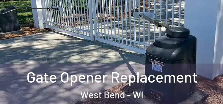  Gate Opener Replacement West Bend - WI