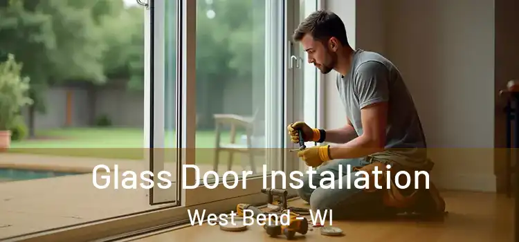 Glass Door Installation West Bend - WI