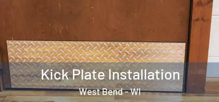 Kick Plate Installation West Bend - WI