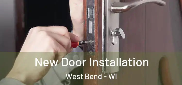  New Door Installation West Bend - WI