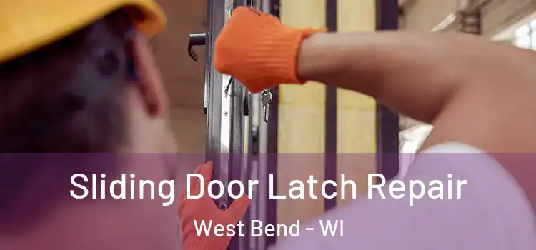 Sliding Door Latch Repair West Bend - WI