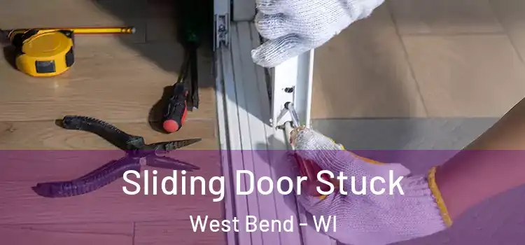  Sliding Door Stuck West Bend - WI