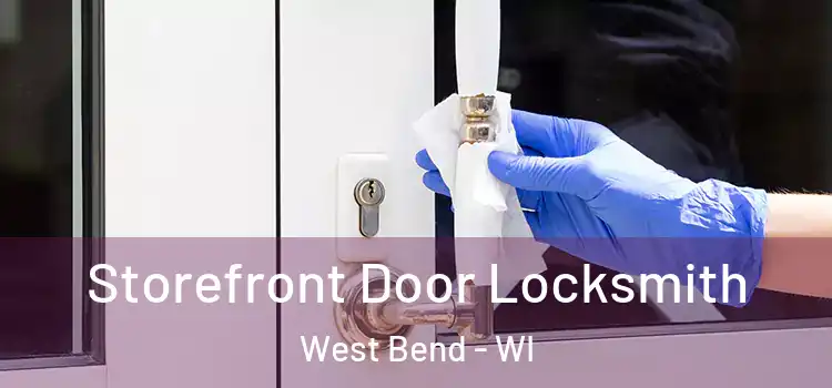 Storefront Door Locksmith West Bend - WI